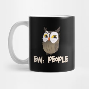 EW PEOPLE Funny Owl Lovers Perfect  Anti Social Gift Mug